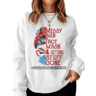 Messy Bun Face Mask Getting Stuff Mental Health Worker Women Sweatshirt - Monsterry UK