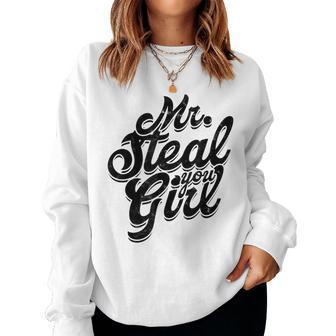 Mr Steal Yo Girl Masculine Gym Man Dad Father Stepdad Women Sweatshirt - Monsterry UK