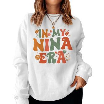 In My Nina Era Mother's Day Women Sweatshirt - Monsterry AU