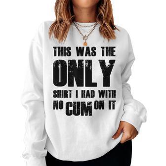 No Cum On It Gag For Sex Adult Humor Women Sweatshirt - Thegiftio UK