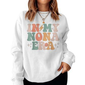 In My Nona Era Baby Announcement For Grandma Mother's Day Women Sweatshirt - Seseable