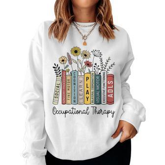 Occupational Therapy Wildflower Book Ot Therapist Assistant Women Sweatshirt - Seseable