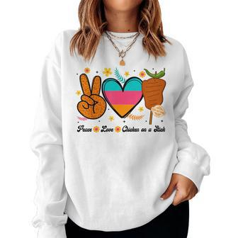Peace Love And Chicken On A Stick Fiesta San Antonio Women Sweatshirt | Mazezy