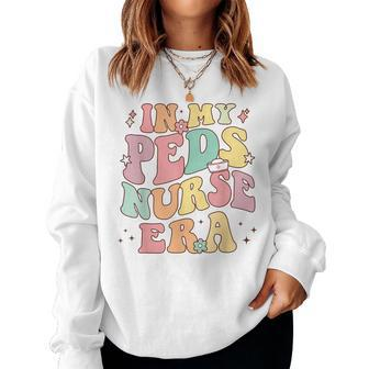In My Peds Nurse Era Retro Nurse Appreciation Pediatrician Women Sweatshirt - Monsterry