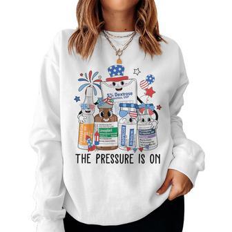 The Pressure Is 4Th On July Icu Nurse Crew Independence Day Women Sweatshirt - Thegiftio UK