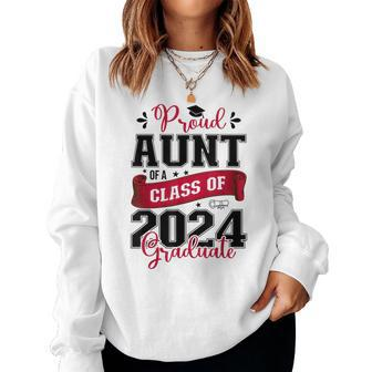 Proud Aunt Of A Class Of 2024 Graduate For Graduation Women Sweatshirt - Seseable