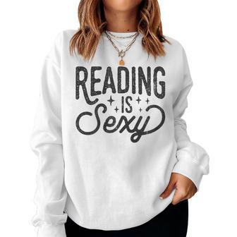 Reading Is Sexy Reading Reader Books Bookworm Library Women Sweatshirt - Monsterry