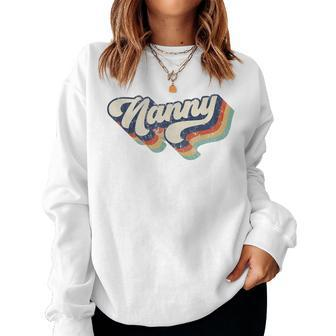 Retro Cute Nanny For Grandma Best Nanny Ever Mother's Day Women Sweatshirt - Monsterry