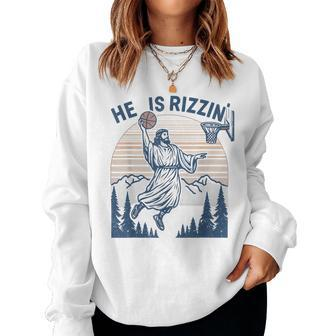 He Is Risen Rizzin' Easter Jesus Christian Faith Basketball Women Sweatshirt | Mazezy