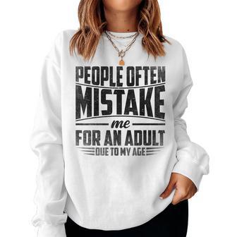 Sarcastic People Often Mistake Me For An Adult Due To My Age Women Sweatshirt - Thegiftio UK