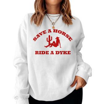 Save A Horse Ride A Dyke Women Sweatshirt | Mazezy