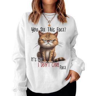 You See This Face It's My I Don't Care Face Sarcastic Cat Women Sweatshirt - Thegiftio UK