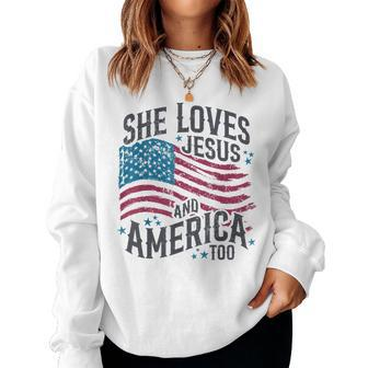 She Loves Jesus And America Too Flag Christian 4Th Of July Women Sweatshirt - Monsterry UK