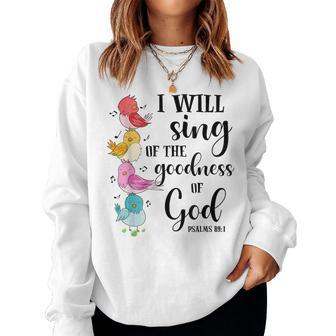 Sing Of The Goodness Of God Cute Bird Christian Religious Women Sweatshirt - Monsterry CA