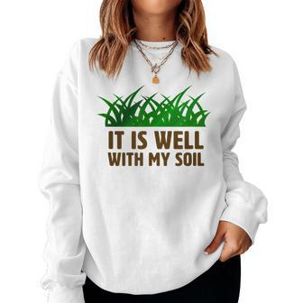 It Is Well With My Soil Christian Farmer Women Sweatshirt - Monsterry UK