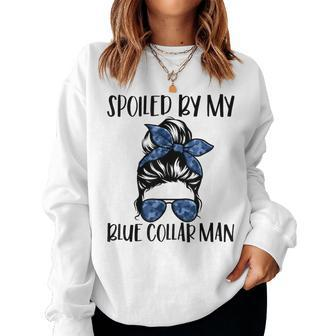 Spoiled By My Blue Collar Man Messy Bun Women Sweatshirt - Thegiftio UK