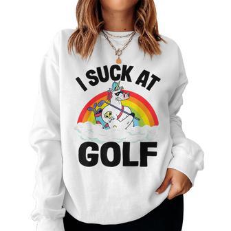 I Suck At Golf Golf Loser Unicorn Sarcastic Golfing Women Sweatshirt - Monsterry