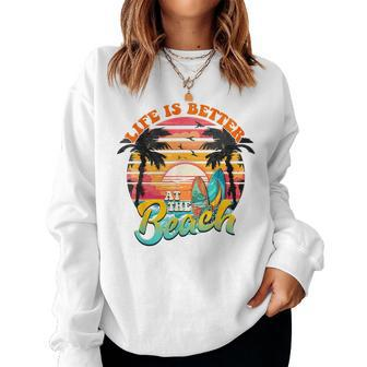 Summer Vacation Life Is Better At The Beach Kid Women Sweatshirt - Seseable