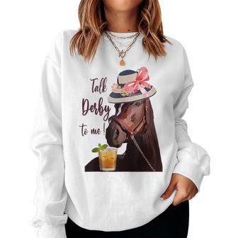 Talk Derby To Me Mint Juleps Derby Horse Racing Women Sweatshirt - Monsterry UK