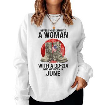 Never Underestimate A Woman With A Dd-214 June Women Sweatshirt - Monsterry CA