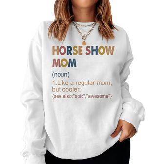 Vintage Horse Show Mom Definition Equestrian Mom For Women Women Sweatshirt - Thegiftio UK