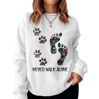 Never Walk Alone Paw Dog Flower Dog Friends Dog Lover Women Sweatshirt - Monsterry DE