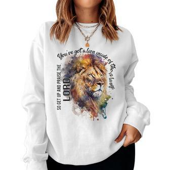 You've Got A Lion Inside Of Those Lungs Christian Religious Women Sweatshirt - Seseable