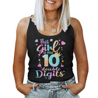 10Th Birthday This Girl Is Now 10 Double Digits Tie Dye Women Tank Top - Seseable