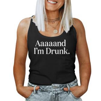 Aaaaand I'm Drunk Drinking Women Tank Top - Monsterry