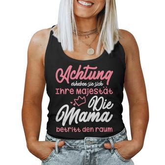 Achtung Erheben Sie Sich Ihre Majestät Mum Mother's Day Tank Top Frauen - Geschenkecke