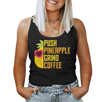 Agadoo Push Pineapple Grind Coffee Women Tank Top - Thegiftio UK