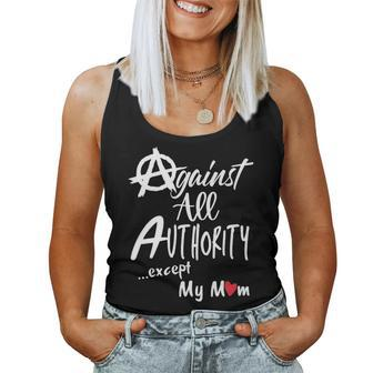 Against All Authority Except My Mom Unruliness Women Tank Top - Monsterry UK