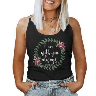 I Am With You Always Christian Bible Verse Slogan Women Tank Top - Monsterry