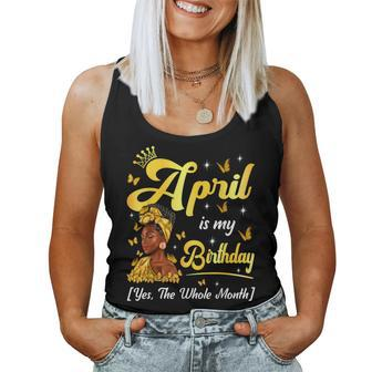 April Is My Birthday African American Woman Birthday Queen Women Tank Top | Mazezy