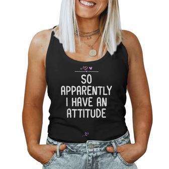 Attitude So Apparently I Have An Attitude Sarcastic Girls Women Tank Top - Monsterry AU