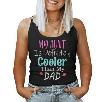 My Aunt Is Definitely Cooler Than My Dad Sarcastic Auntie Women Tank Top - Monsterry UK