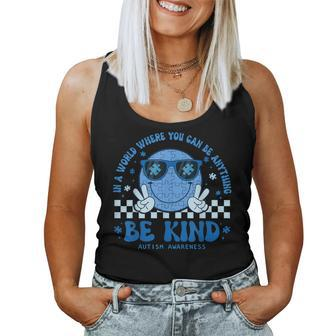 Autism In A World Where You Can Be Anything Be Kind Groovy Women Tank Top - Monsterry DE