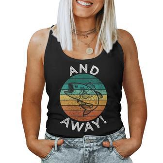 And Away Fishing Angling Rod Dad Father’S Day Women Tank Top - Monsterry
