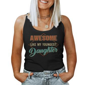 Awesome Like My Youngest Daughter Vintage Father's Day Women Tank Top - Seseable