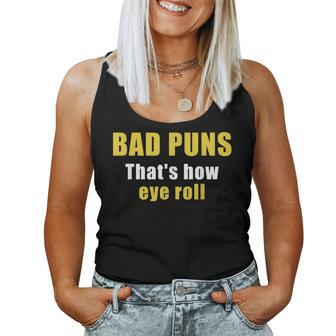 Bad Puns That's How Eye Roll Sarcastic Dad Joke Women Tank Top - Monsterry