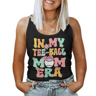 In My Ball Mom Era Retro Groovy Tball Mom Tball Mama Cute Women Tank Top - Seseable