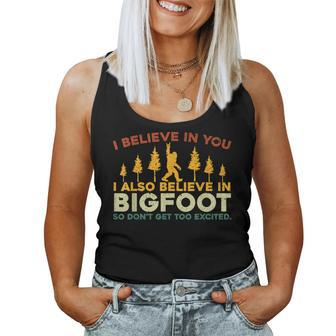 I Believe In You I Also Believe In Bigfoot Sarcastic Women Tank Top - Seseable