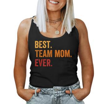 Best Team Mom Ever Mother Day Team Mom Mommy Mama Women Women Tank Top - Monsterry CA