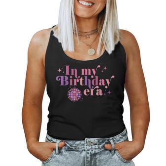 In My Birthday Era Retro Vintage Groovy Birthday Women Tank Top - Thegiftio UK