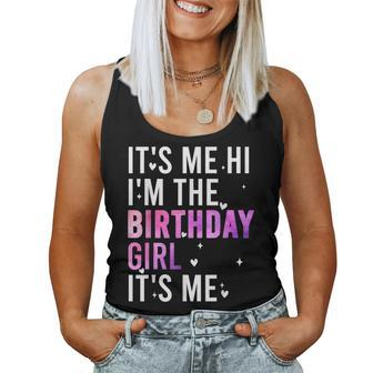 Birthday Party Hi Its Me Im The Birthday Girl Women Tank Top - Seseable