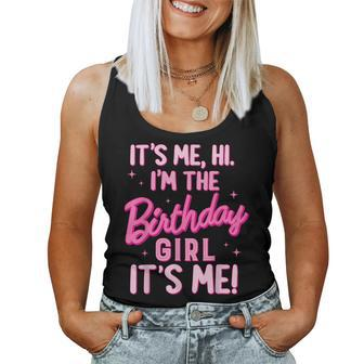 Birthday Party Hi Its Me I'm The Birthday Girl Family Party Women Tank Top - Seseable