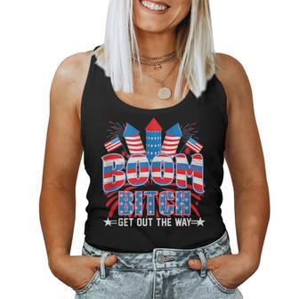 Bitch Get Out The Way Boom Firework 4Th Of July Women Women Tank Top - Monsterry