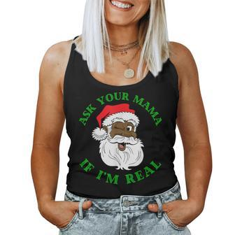 Black Real Santa Ask Your Mama If I'm Real Black Claus Women Tank Top - Monsterry