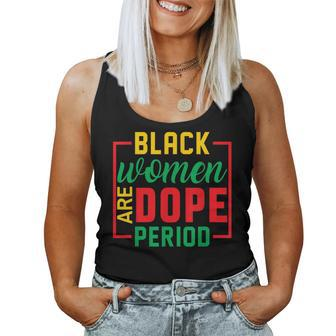 Black History Month Melanin Black Are Dope Period Cute Women Tank Top - Monsterry DE