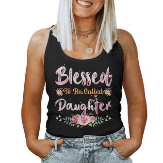 Blessed To Be Called Daughter Women Tank Top - Monsterry DE